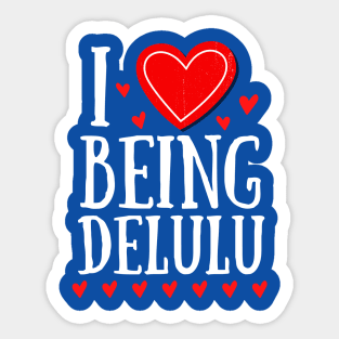 I Heart Being Delulu - Express love Sticker